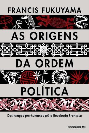 [Political Order 01] • As Origens Da Ordem Política